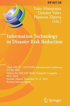 portada Information Technology in Disaster Risk Reduction: Third Ifip Tc 5 Dcitdrr International Conference, Itdrr 2018, Held at the 24th Ifip World Computer