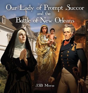 portada Our Lady of Prompt Succor and the Battle of New Orleans (en Inglés)