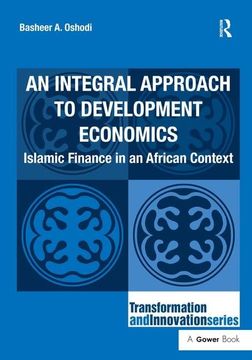 portada An Integral Approach to Development Economics: Islamic Finance in an African Context (en Inglés)