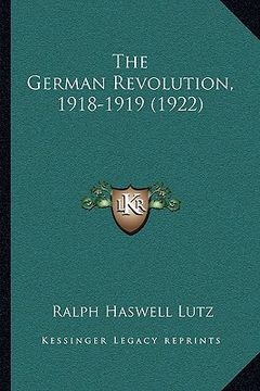 portada the german revolution, 1918-1919 (1922) (en Inglés)