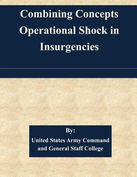 portada Combining Concepts Operational Shock in Insurgencies (in English)