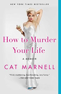 portada How to Murder Your Life: A Memoir (en Inglés)