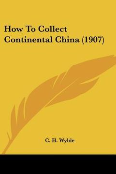 portada how to collect continental china (1907) (en Inglés)