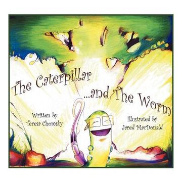 the caterpillar & the worm: a conversation on the tree (en Inglés)