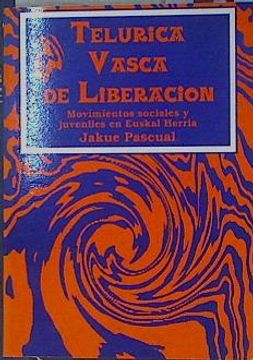 portada Telurica Vasca de Liberacion Movimientos Sociales y Juveniles en Euskal Herria