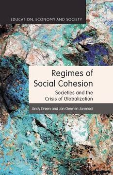 portada Regimes of Social Cohesion: Societies and the Crisis of Globalization (en Inglés)