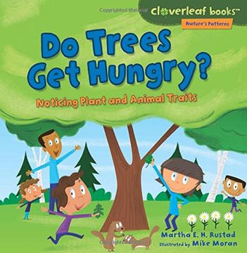 portada Do Trees Get Hungry?: Noticing Plant and Animal Traits (Cloverleaf Books - Nature's Patterns)