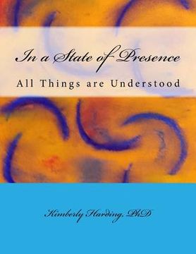 portada In a State of Presence: All Things are Understood (en Inglés)