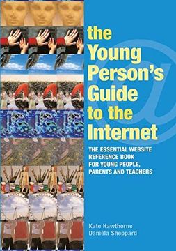 portada The Young Person's Guide to the Internet: The Essential Website Reference Book for Young People, Parents and Teachers (in English)