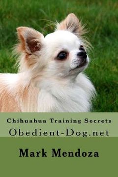 portada Chihuahua Training Secrets: Obedient-Dog.net (en Inglés)