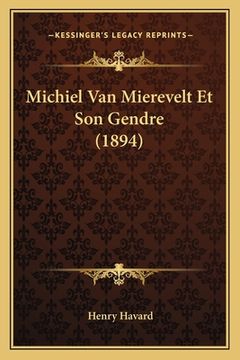 portada Michiel Van Mierevelt Et Son Gendre (1894) (en Francés)