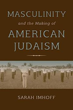 portada Masculinity and the Making of American Judaism (in English)