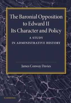 portada The Baronial Opposition to Edward ii: Its Character and Policy (in English)