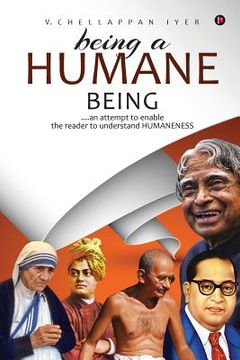 portada Being a Humane Being: An Attempt to Enable the Reader to Understand Humaneness (en Inglés)