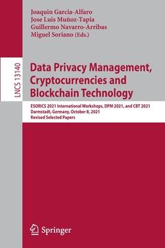 portada Data Privacy Management, Cryptocurrencies and Blockchain Technology: Esorics 2021 International Workshops, Dpm 2021 and CBT 2021, Darmstadt, Germany, (in English)