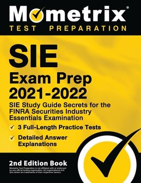 portada SIE Exam Prep 2021-2022 - SIE Study Guide Secrets for the FINRA Securities Industry Essentials Examination, 3 Full-Length Practice Tests, Detailed Ans