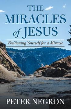 portada The Miracles of Jesus: Positioning Yourself for a Miracle (en Inglés)