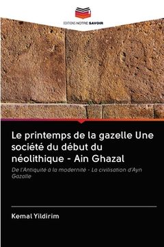 portada Le printemps de la gazelle Une société du début du néolithique - Ain Ghazal (en Francés)
