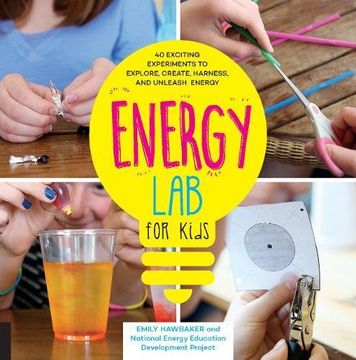 portada Energy Lab for Kids: 40 Exciting Experiments to Explore, Create, Harness, and Unleash Energy (Lab Series)