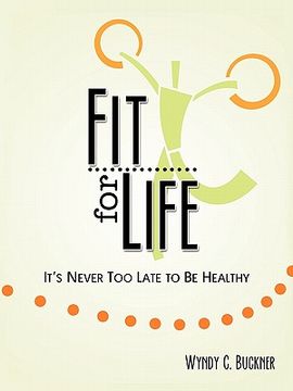 portada fit for life: it's never too late to be healthy (en Inglés)