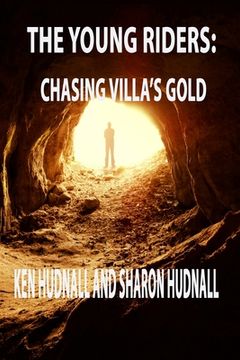 portada The Young Riders: Chasing Villa's Gold (en Inglés)