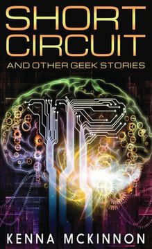 portada Short Circuit: And Other Geek Stories (in English)
