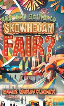 portada Are You Going to Skowhegan Fair? (en Inglés)