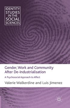 portada Gender, Work and Community After De-Industrialisation: A Psychosocial Approach to Affect (en Inglés)