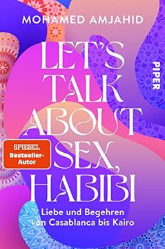 portada Let? S Talk About Sex, Habibi: Liebe und Begehren von Casablanca bis Kairo (en Alemán)