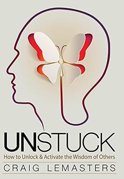 portada Unstuck: How to Unlock and Activate the Wisdom of Others (en Inglés)