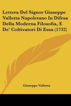 portada Lettera Del Signor Giuseppe Valletta Napoletano In Difesa Della Moderna Filosofia, E De' Coltivatori Di Essa (1732) (in Italian)
