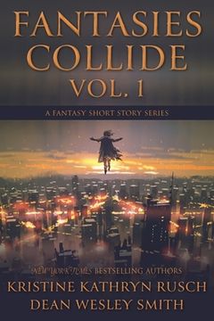 portada Fantasies Collide, Vol. 1: A Fantasy Short Story Series (en Inglés)
