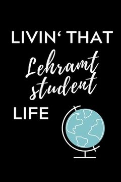 portada Livin' That Lehramt Student Life: A5 Geschenkbuch KARIERT für Lehramt Studenten - Geschenkidee zum Geburtstag - Studienbeginn - Erstes Semester - Schu (in German)