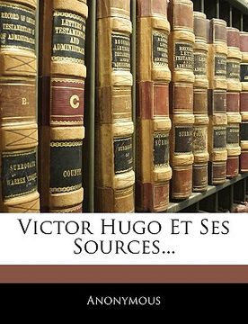 portada victor hugo et ses sources... (in English)