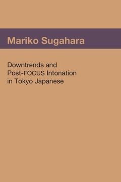 portada Downtrends and Post-FOCUS Intonation in Tokyo Japanese (in English)
