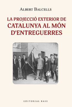 portada La Projeccio Exterior de Catalunya al mon d Entreguerres