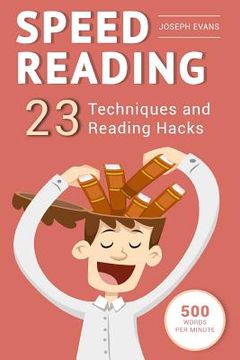 portada Speed Reading: Guide To Get Your Foot In The Door Of The Speed Reading. 23 Techniques And Reading Hacks With 5 Effective Postures For (in English)