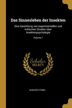 portada Das Sinnesleben der Insekten: Eine Sammlung von Experimentellen und Kritischen Studien Über Insektenpsychologie; Volume 1 (in German)