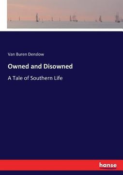 portada Owned and Disowned: A Tale of Southern Life