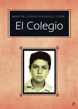 Libro El Colegio, MartÍN Isidro VÁZquez LeÓN, ISBN 9788418721434 ...