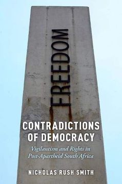 portada Contradictions of Democracy: Vigilantism and Rights in Post-Apartheid South Africa (Oxford Studies in Culture and Politics) (en Inglés)