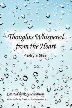 portada Thoughts Whispered from the Heart: Poetry in Short (en Inglés)