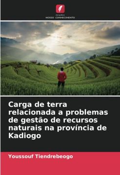 portada Carga de Terra Relacionada a Problemas de Gestão de Recursos Naturais na Província de Kadiogo (en Portugués)