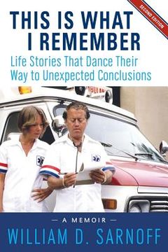 portada This Is What I Remember, Second Edition: Life Stories That Dance Their Way to Unexpected Conclusions (en Inglés)