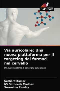 portada Via auricolare: Una nuova piattaforma per il targeting dei farmaci nel cervello (in Italian)