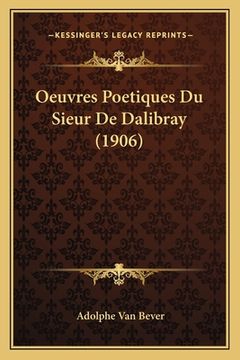 portada Oeuvres Poetiques Du Sieur De Dalibray (1906) (en Francés)