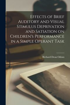 portada Effects of Brief Auditory and Visual Stimulus Deprivation and Satiation on Children's Performance in a Simple Operant Task (en Inglés)