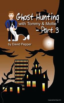 portada Ghost Hunting with Tommy & Mollie - Part 3