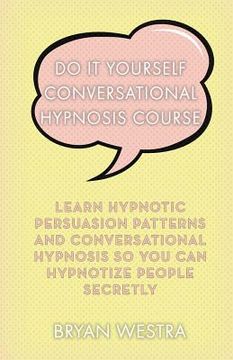 portada Do It Yourself Conversational Hypnosis Course (en Inglés)