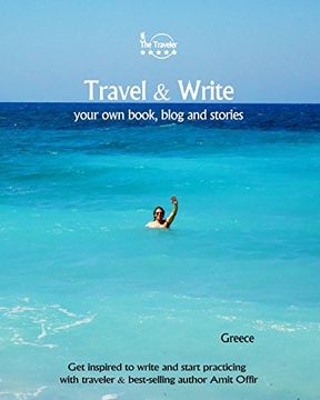 portada Travel & Write Your Own Book, Blog and Stories - Greece: Get Inspired to Write and Start Practicing: Volume 37 (Write & Travel)